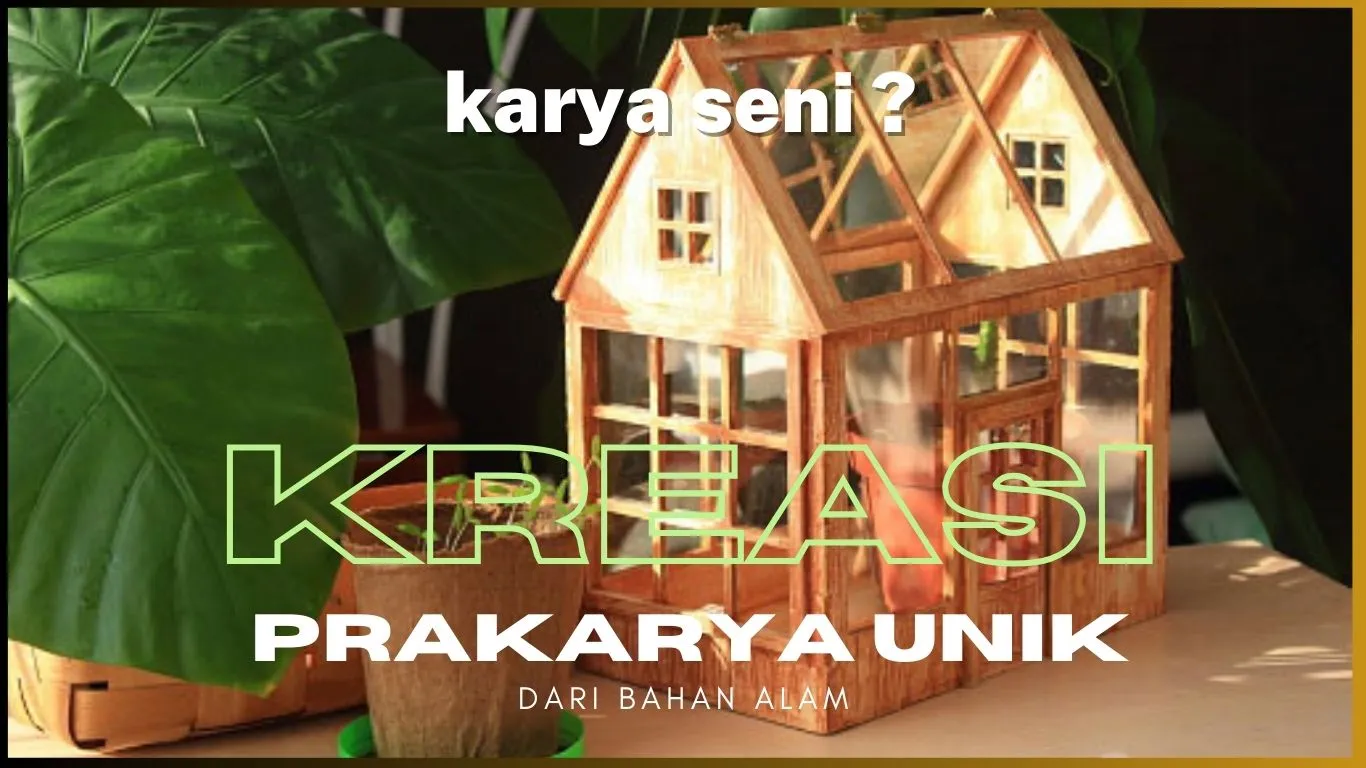 Prakarya Unik dari Bahan Alam